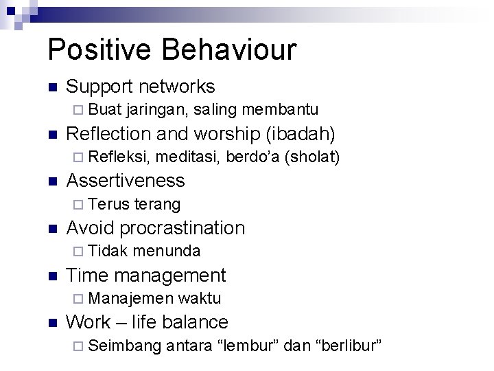 Positive Behaviour n Support networks ¨ Buat n jaringan, saling membantu Reflection and worship