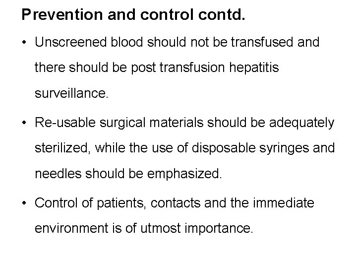 Prevention and control contd. • Unscreened blood should not be transfused and there should