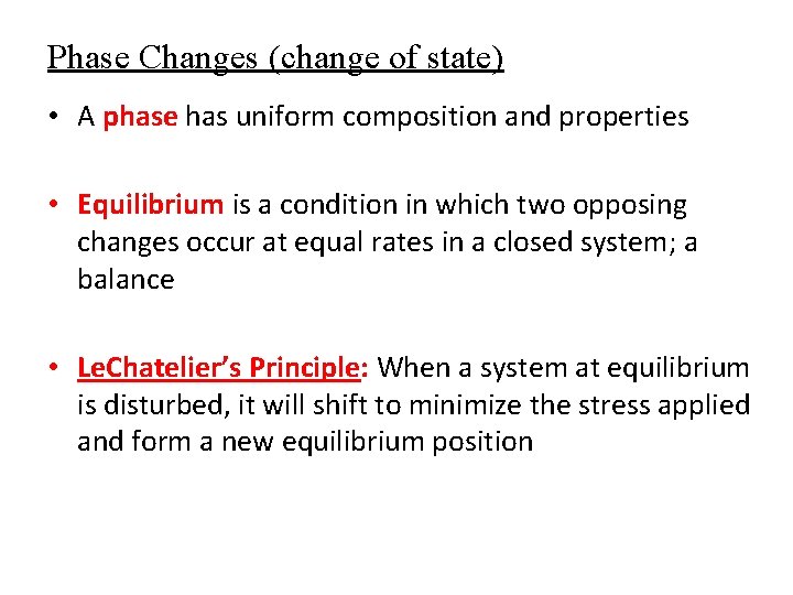 Phase Changes (change of state) • A phase has uniform composition and properties •