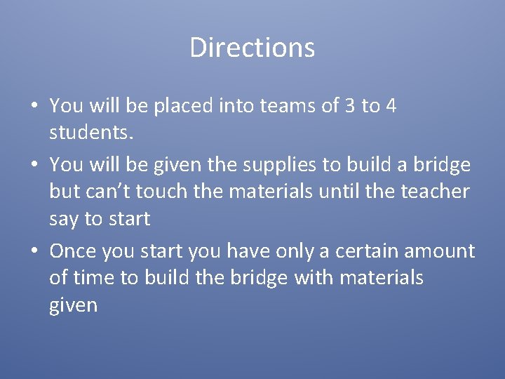 Directions • You will be placed into teams of 3 to 4 students. •