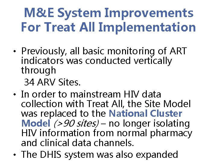 M&E System Improvements For Treat All Implementation • Previously, all basic monitoring of ART