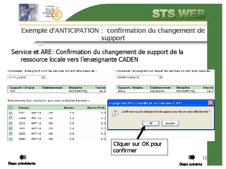 Exemple d’ANTICIPATION : confirmation du changement de support Service et ARE: Confirmation du changement