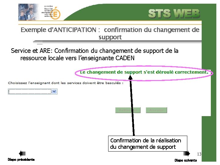 Exemple d’ANTICIPATION : confirmation du changement de support Service et ARE: Confirmation du changement