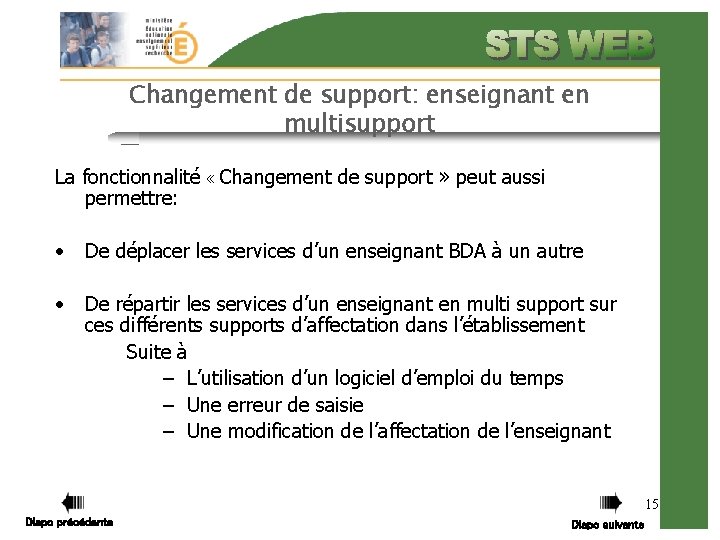 Changement de support: enseignant en multisupport La fonctionnalité « Changement de support » peut