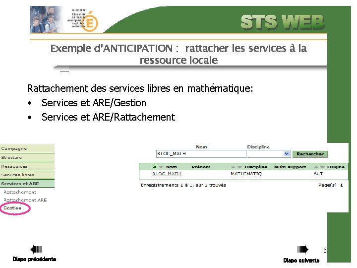 Exemple d’ANTICIPATION : rattacher les services à la ressource locale Rattachement des services libres