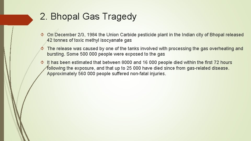 2. Bhopal Gas Tragedy On December 2/3, 1984 the Union Carbide pesticide plant in