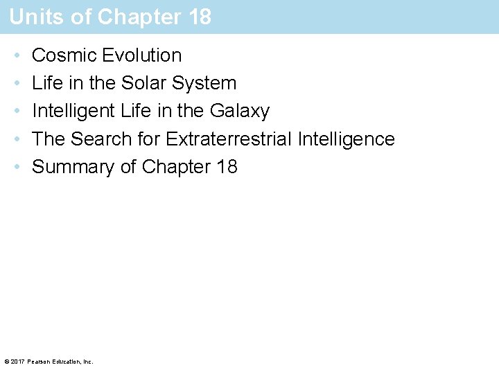 Units of Chapter 18 • • • Cosmic Evolution Life in the Solar System