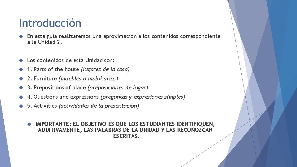 Introducción En esta guía realizaremos una aproximación a los contenidos correspondiente a la Unidad