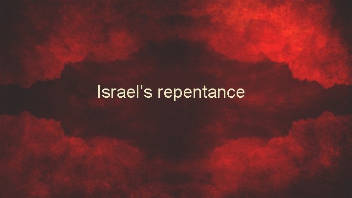 Israel’s repentance 
