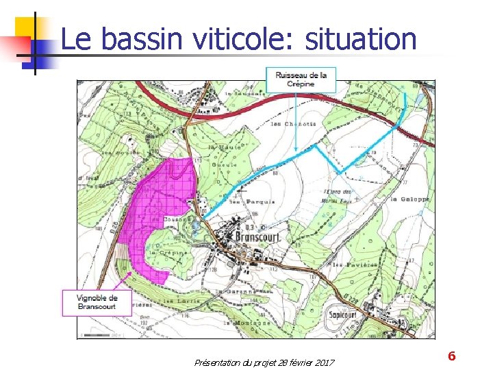 Le bassin viticole: situation Présentation du projet 28 février 2017 6 