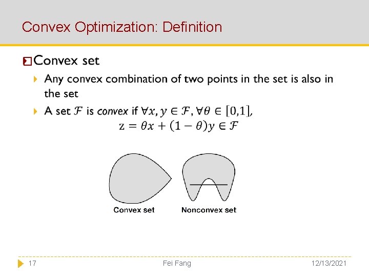 Convex Optimization: Definition � 17 Fei Fang 12/13/2021 