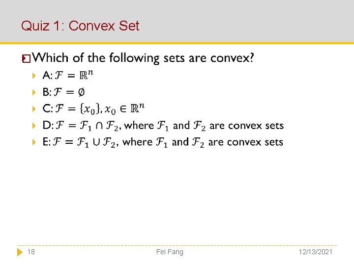 Quiz 1: Convex Set � 18 Fei Fang 12/13/2021 