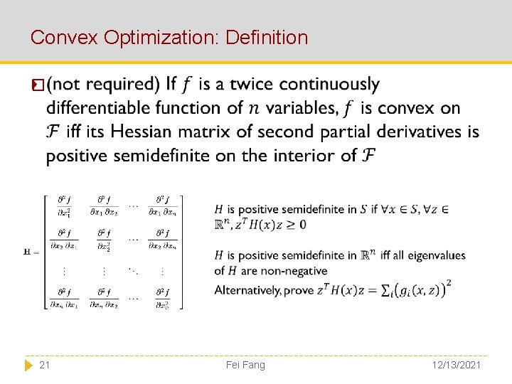 Convex Optimization: Definition � 21 Fei Fang 12/13/2021 