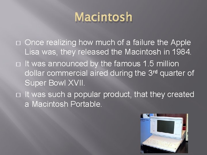 Macintosh � � � Once realizing how much of a failure the Apple Lisa