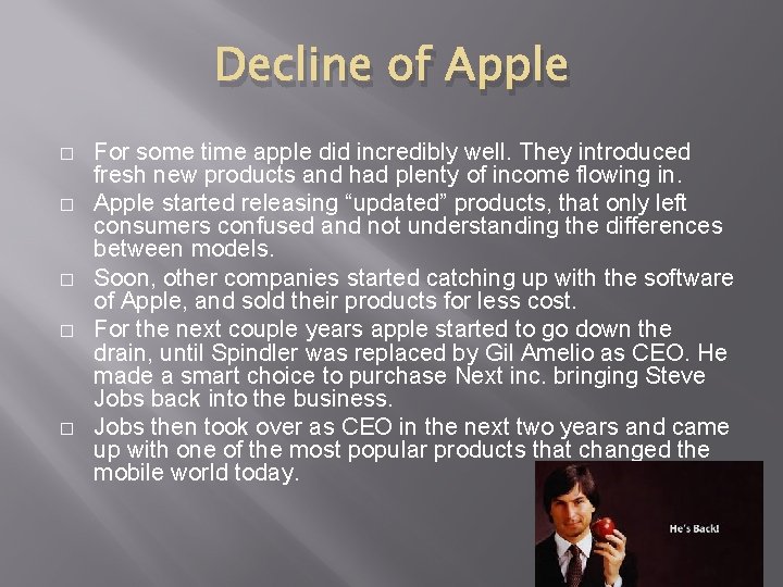 Decline of Apple � � � For some time apple did incredibly well. They