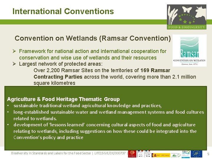 International Conventions Convention on Wetlands (Ramsar Convention) Ø Framework for national action and international
