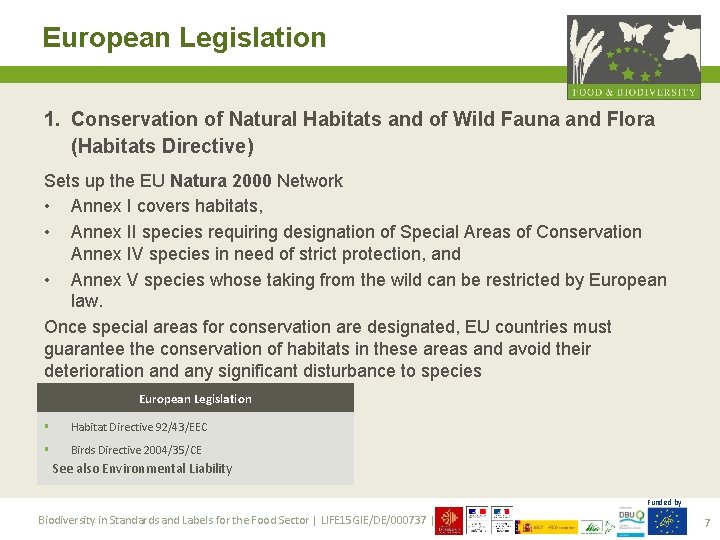 European Legislation 1. Conservation of Natural Habitats and of Wild Fauna and Flora (Habitats