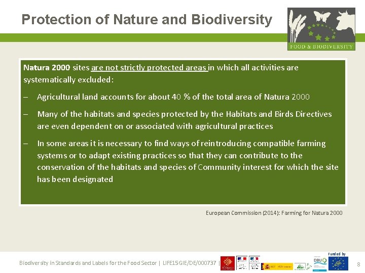 Protection of Nature and Biodiversity Natura 2000 sites are not strictly protected areas in