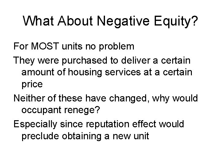 What About Negative Equity? For MOST units no problem They were purchased to deliver