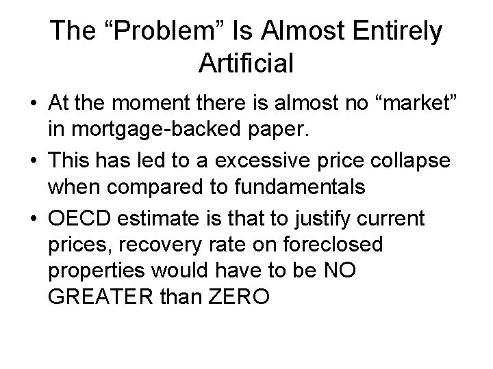 The “Problem” Is Almost Entirely Artificial • At the moment there is almost no