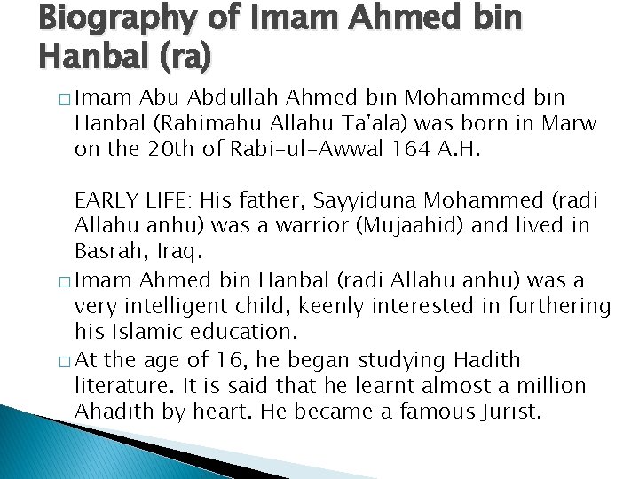 Biography of Imam Ahmed bin Hanbal (ra) � Imam Abu Abdullah Ahmed bin Mohammed