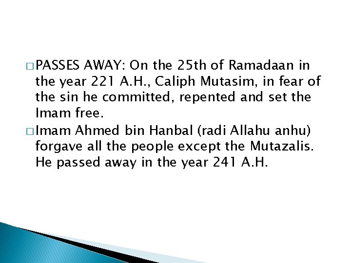 � PASSES AWAY: On the 25 th of Ramadaan in the year 221 A.