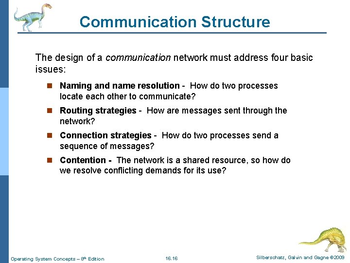 Communication Structure The design of a communication network must address four basic issues: n