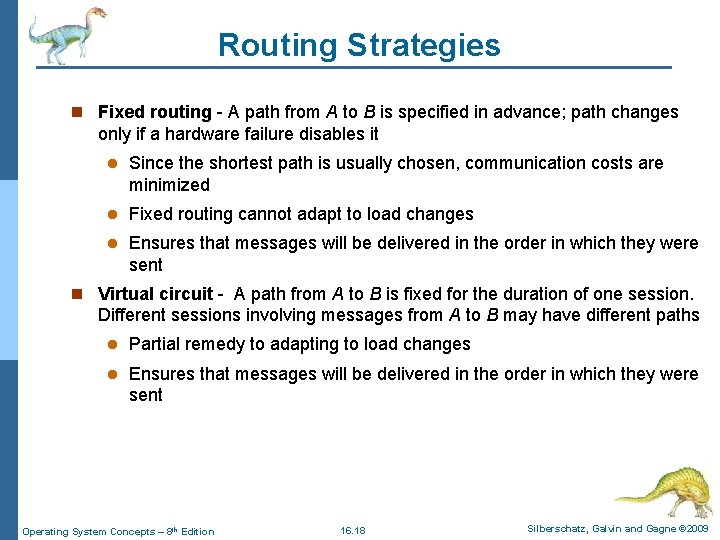 Routing Strategies n Fixed routing - A path from A to B is specified