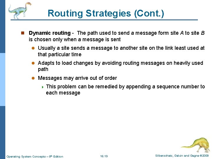 Routing Strategies (Cont. ) n Dynamic routing - The path used to send a