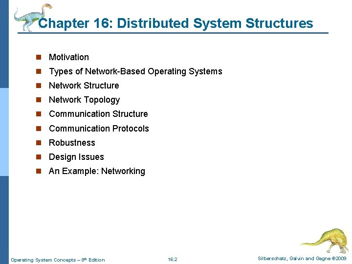 Chapter 16: Distributed System Structures n Motivation n Types of Network-Based Operating Systems n
