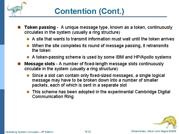 Contention (Cont. ) n Token passing - A unique message type, known as a