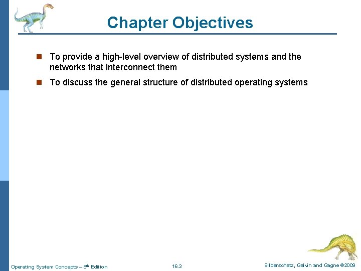 Chapter Objectives n To provide a high-level overview of distributed systems and the networks