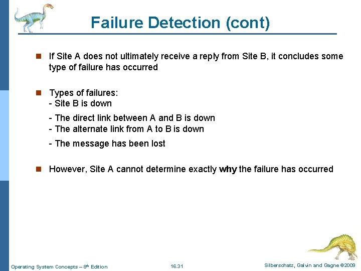 Failure Detection (cont) n If Site A does not ultimately receive a reply from