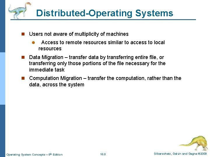 Distributed-Operating Systems n Users not aware of multiplicity of machines l Access to remote