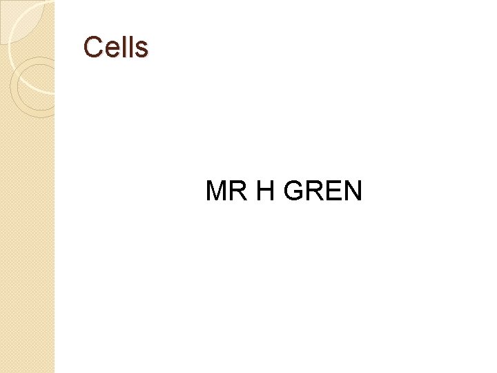 Cells MR H GREN 