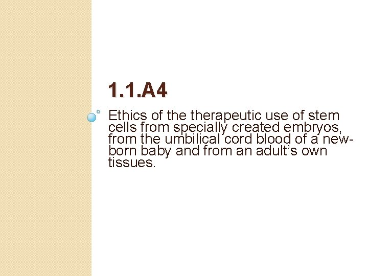 1. 1. A 4 Ethics of therapeutic use of stem cells from specially created