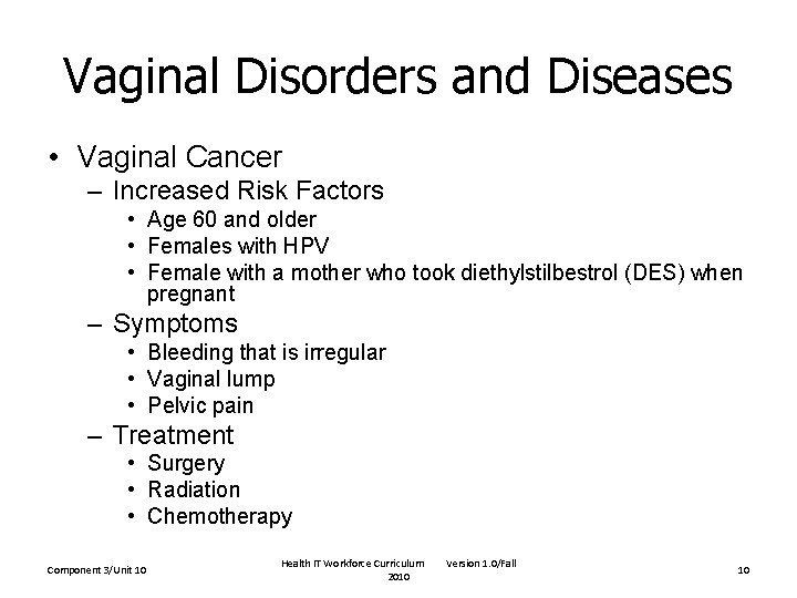Vaginal Disorders and Diseases • Vaginal Cancer – Increased Risk Factors • Age 60 Vaginal Disorders and Diseases • Vaginal Cancer – Increased Risk Factors • Age 60