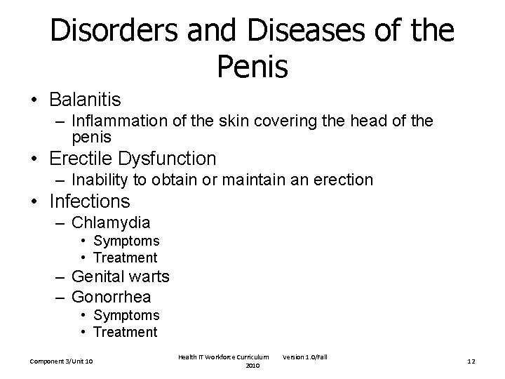 Disorders and Diseases of the Penis • Balanitis – Inflammation of the skin covering Disorders and Diseases of the Penis • Balanitis – Inflammation of the skin covering