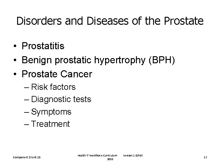 Disorders and Diseases of the Prostate • Prostatitis • Benign prostatic hypertrophy (BPH) • Disorders and Diseases of the Prostate • Prostatitis • Benign prostatic hypertrophy (BPH) •