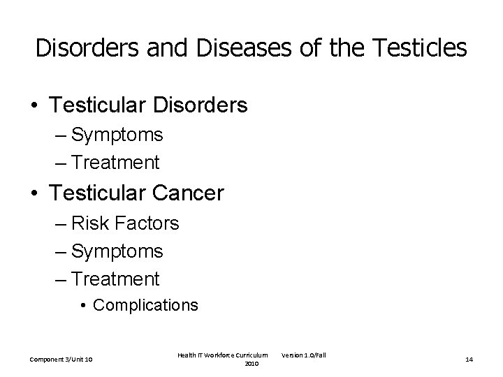 Disorders and Diseases of the Testicles • Testicular Disorders – Symptoms – Treatment • Disorders and Diseases of the Testicles • Testicular Disorders – Symptoms – Treatment •