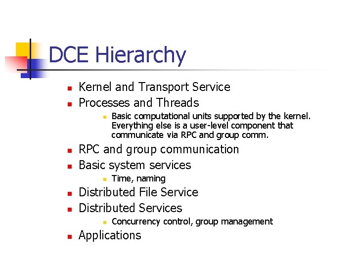 DCE Hierarchy n n Kernel and Transport Service Processes and Threads n n n