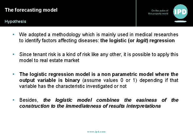 The forecasting model On the pulse of the property world Hypothesis • We adopted