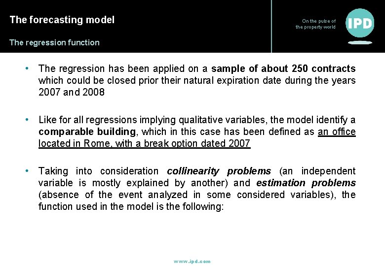 The forecasting model On the pulse of the property world The regression function •