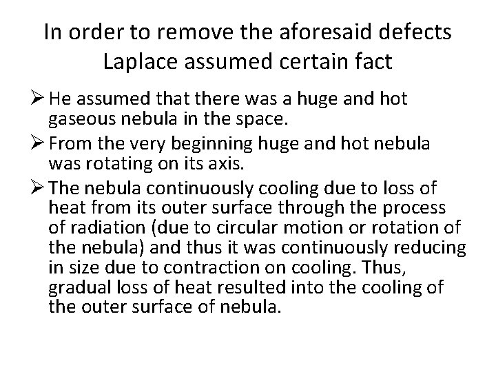 In order to remove the aforesaid defects Laplace assumed certain fact Ø He assumed