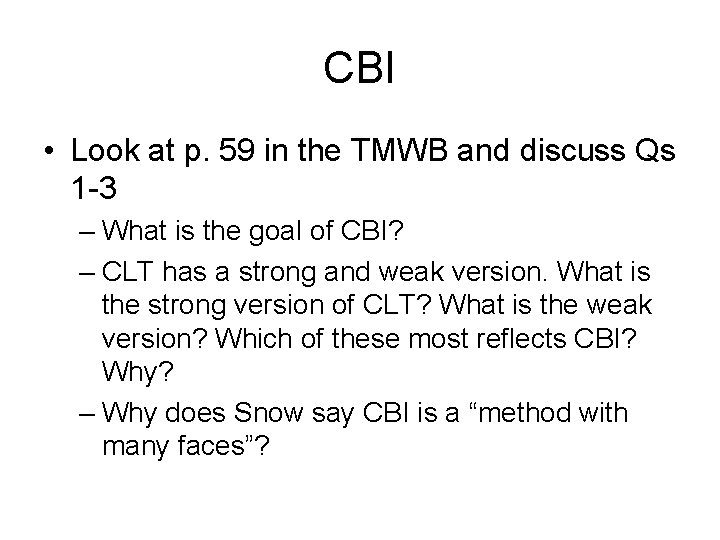 CBI • Look at p. 59 in the TMWB and discuss Qs 1 -3