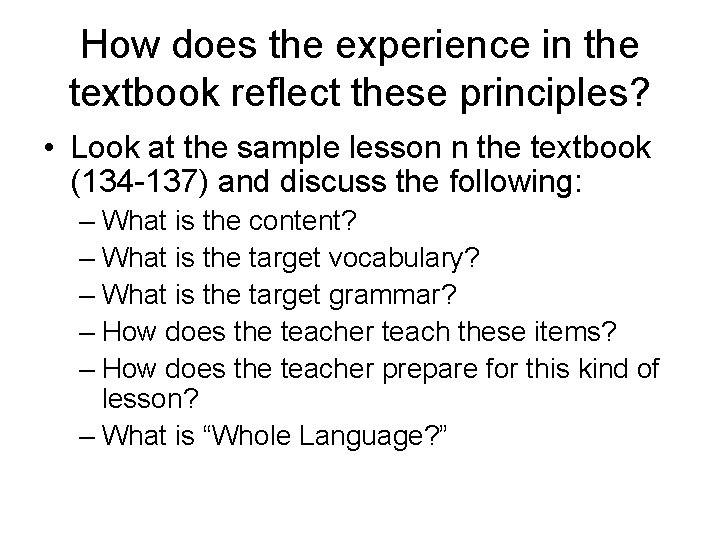 How does the experience in the textbook reflect these principles? • Look at the