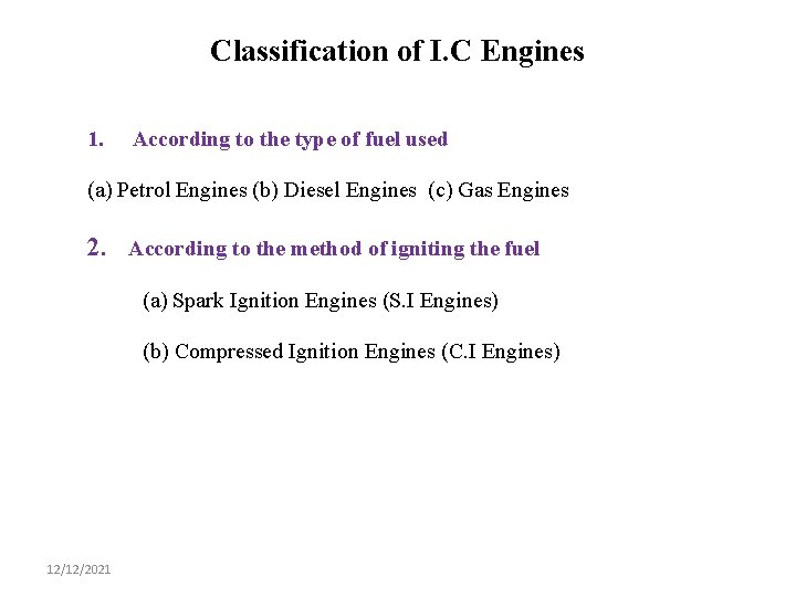 Classification of I. C Engines 1. According to the type of fuel used (a)