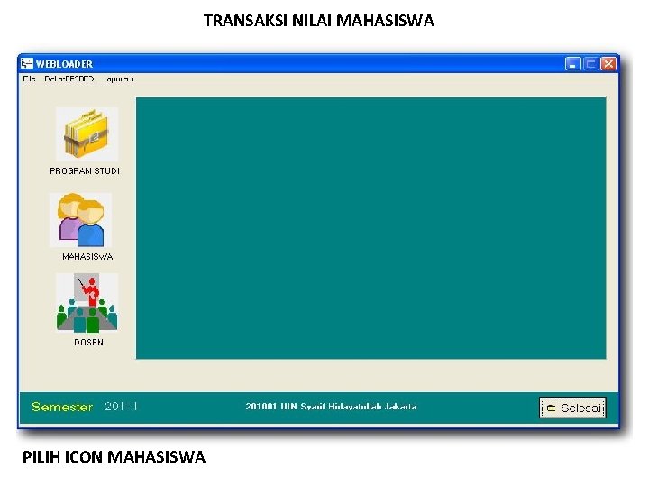 TRANSAKSI NILAI MAHASISWA PILIH ICON MAHASISWA 