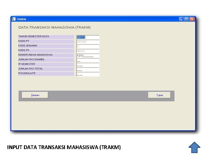 INPUT DATA TRANSAKSI MAHASISWA (TRAKM) 