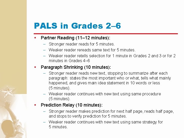 PALS in Grades 2– 6 § Partner Reading (11– 12 minutes): – Stronger reads